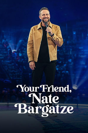 Your Friend, Nate Bargatze